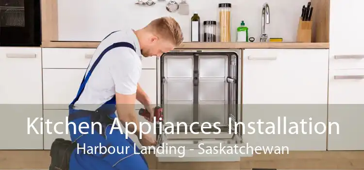 Kitchen Appliances Installation Harbour Landing - Saskatchewan