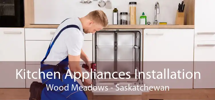 Kitchen Appliances Installation Wood Meadows - Saskatchewan