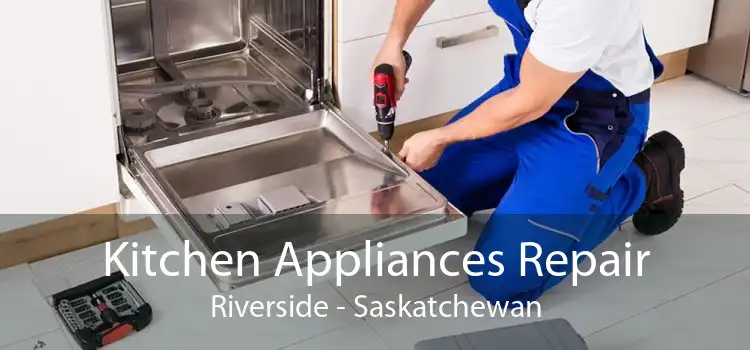 Kitchen Appliances Repair Riverside - Saskatchewan