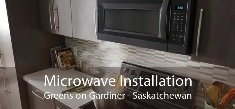 Microwave Installation Greens on Gardiner - Saskatchewan