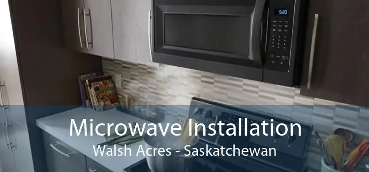 Microwave Installation Walsh Acres - Saskatchewan