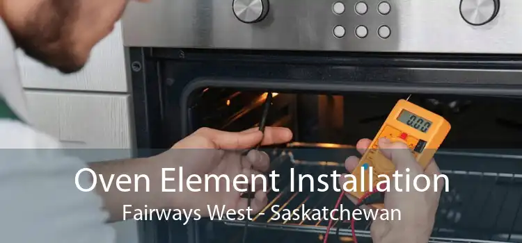 Oven Element Installation Fairways West - Saskatchewan