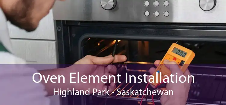 Oven Element Installation Highland Park - Saskatchewan