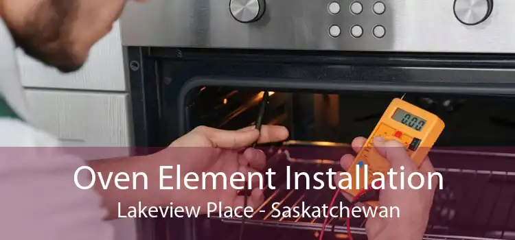 Oven Element Installation Lakeview Place - Saskatchewan