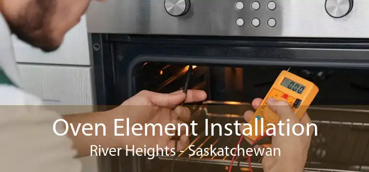 Oven Element Installation River Heights - Saskatchewan