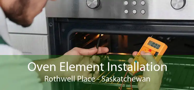 Oven Element Installation Rothwell Place - Saskatchewan