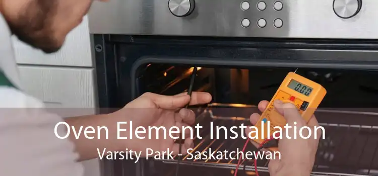 Oven Element Installation Varsity Park - Saskatchewan