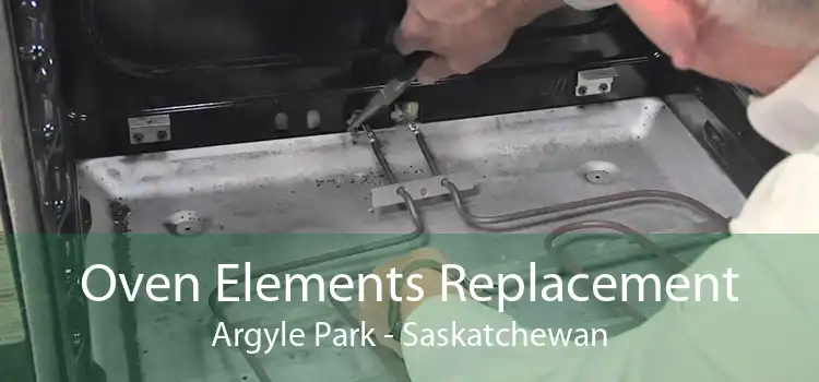 Oven Elements Replacement Argyle Park - Saskatchewan