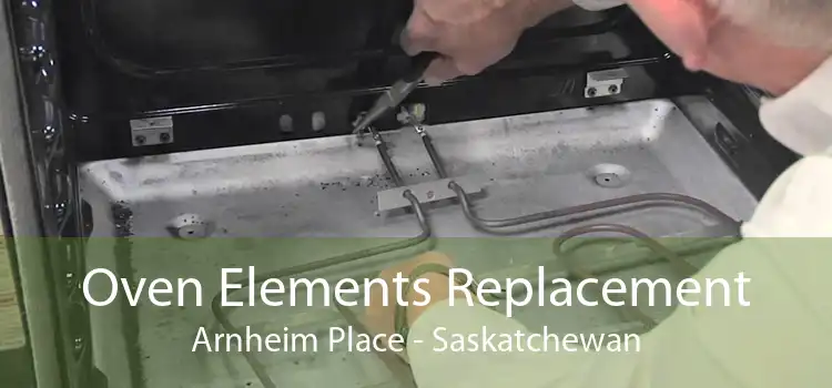 Oven Elements Replacement Arnheim Place - Saskatchewan