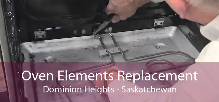 Oven Elements Replacement Dominion Heights - Saskatchewan