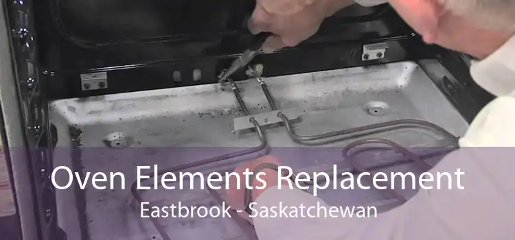 Oven Elements Replacement Eastbrook - Saskatchewan