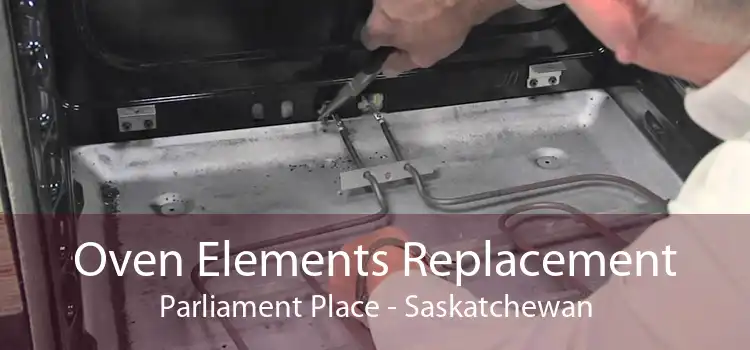 Oven Elements Replacement Parliament Place - Saskatchewan