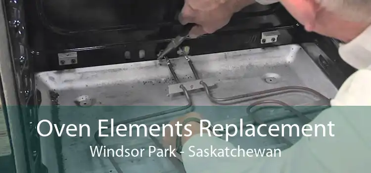 Oven Elements Replacement Windsor Park - Saskatchewan