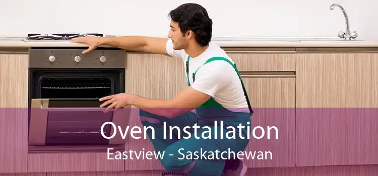 Oven Installation Eastview - Saskatchewan