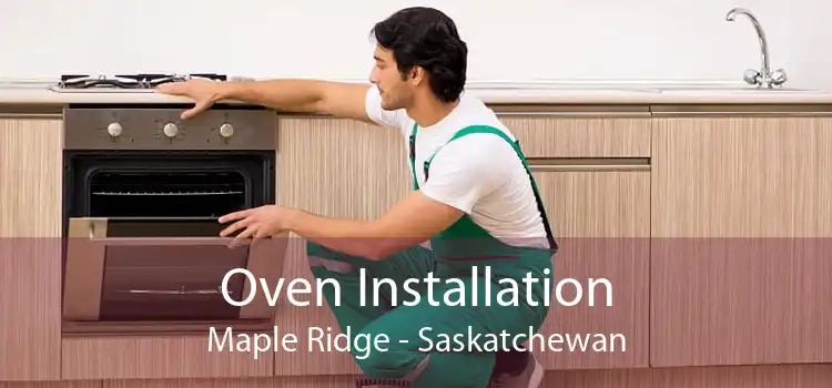 Oven Installation Maple Ridge - Saskatchewan