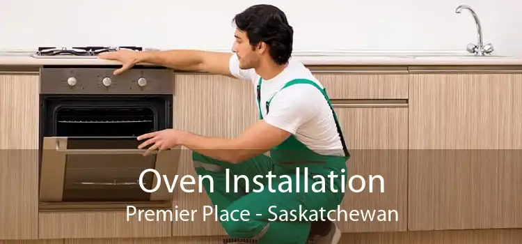 Oven Installation Premier Place - Saskatchewan