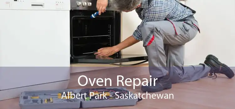 Oven Repair Albert Park - Saskatchewan