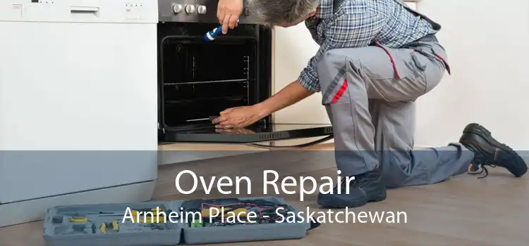 Oven Repair Arnheim Place - Saskatchewan