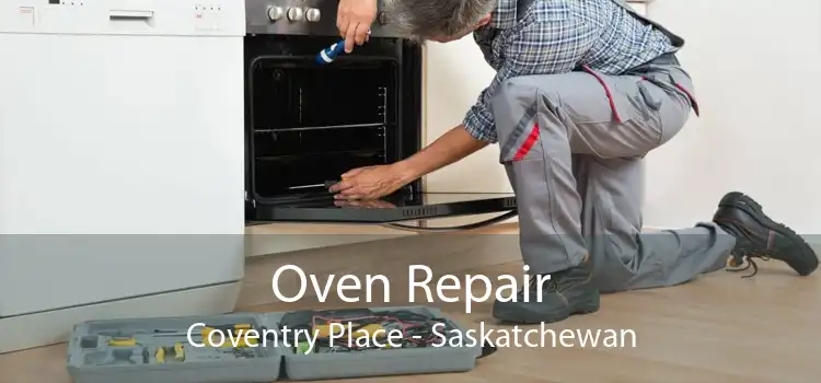 Oven Repair Coventry Place - Saskatchewan