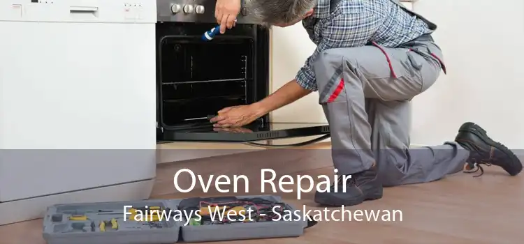 Oven Repair Fairways West - Saskatchewan