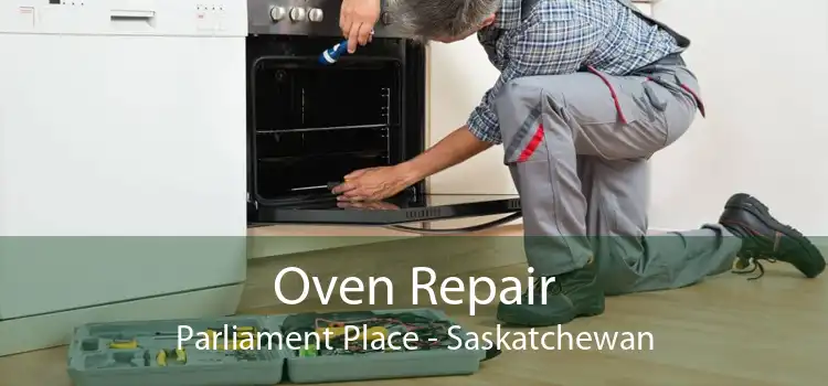 Oven Repair Parliament Place - Saskatchewan