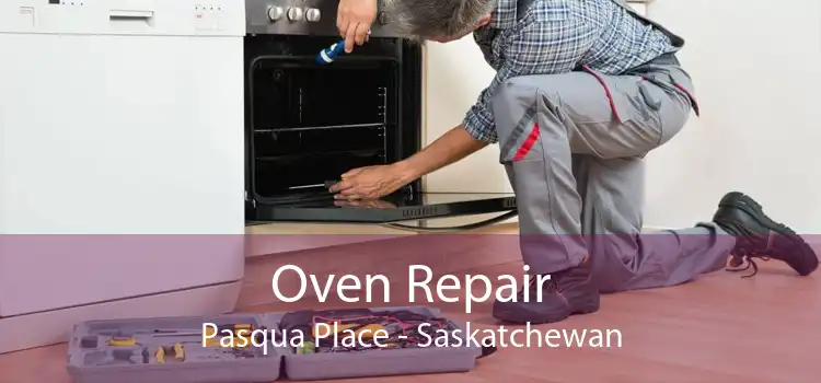 Oven Repair Pasqua Place - Saskatchewan