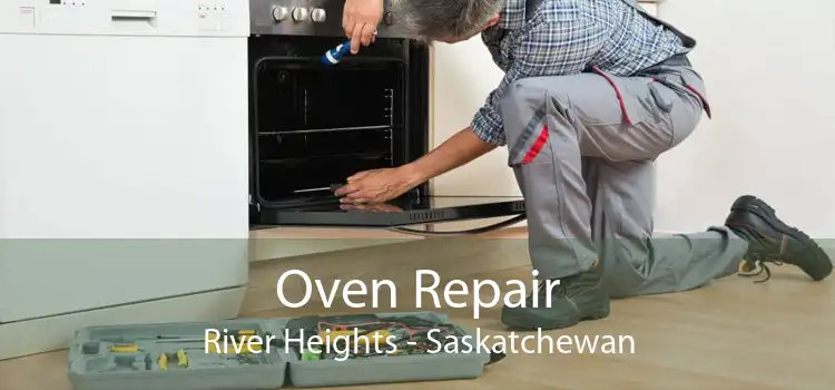 Oven Repair River Heights - Saskatchewan