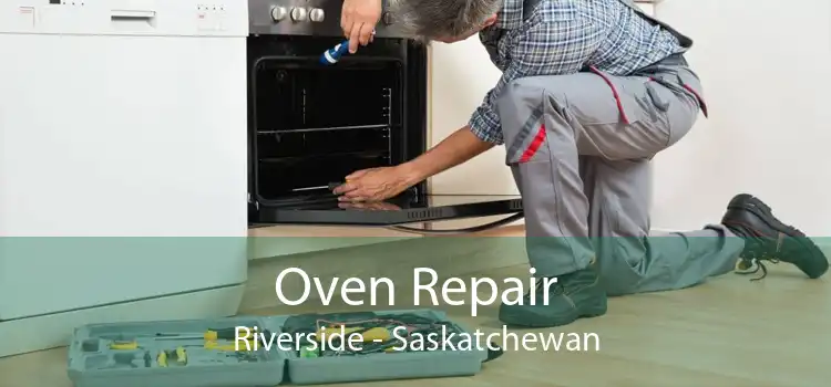 Oven Repair Riverside - Saskatchewan