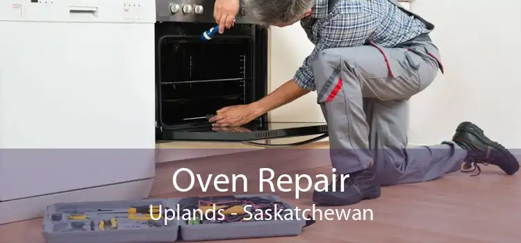 Oven Repair Uplands - Saskatchewan