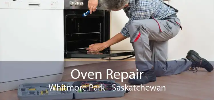 Oven Repair Whitmore Park - Saskatchewan