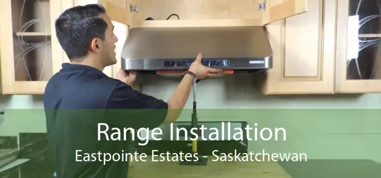 Range Installation Eastpointe Estates - Saskatchewan