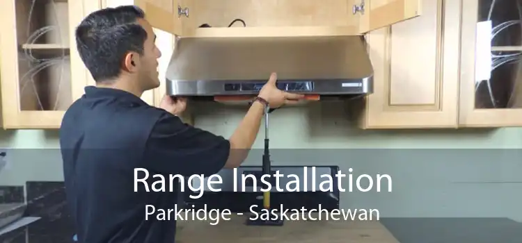 Range Installation Parkridge - Saskatchewan