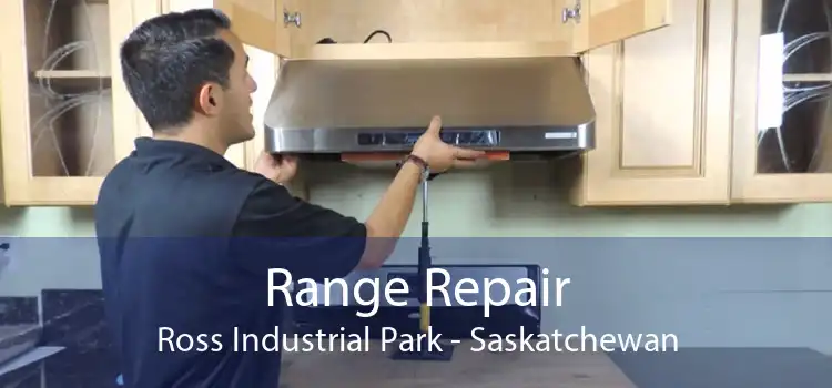 Range Repair Ross Industrial Park - Saskatchewan