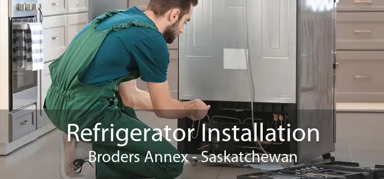 Refrigerator Installation Broders Annex - Saskatchewan