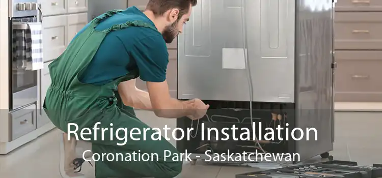 Refrigerator Installation Coronation Park - Saskatchewan