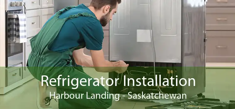 Refrigerator Installation Harbour Landing - Saskatchewan