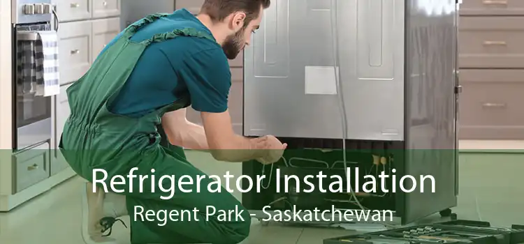 Refrigerator Installation Regent Park - Saskatchewan