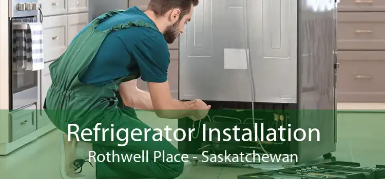 Refrigerator Installation Rothwell Place - Saskatchewan