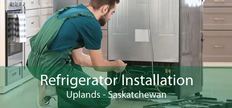 Refrigerator Installation Uplands - Saskatchewan