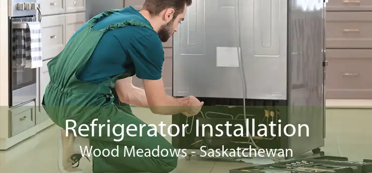 Refrigerator Installation Wood Meadows - Saskatchewan