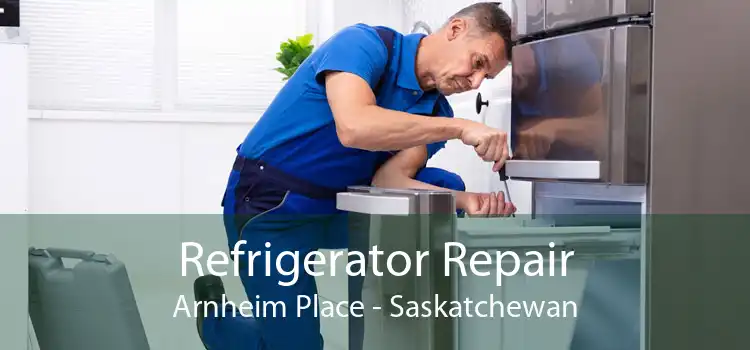 Refrigerator Repair Arnheim Place - Saskatchewan