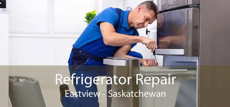 Refrigerator Repair Eastview - Saskatchewan