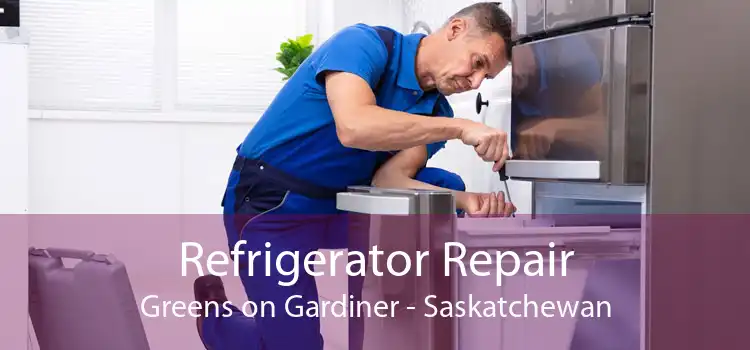 Refrigerator Repair Greens on Gardiner - Saskatchewan