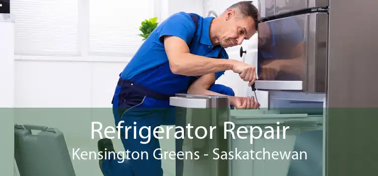 Refrigerator Repair Kensington Greens - Saskatchewan