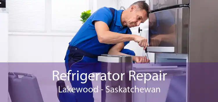 Refrigerator Repair Lakewood - Saskatchewan