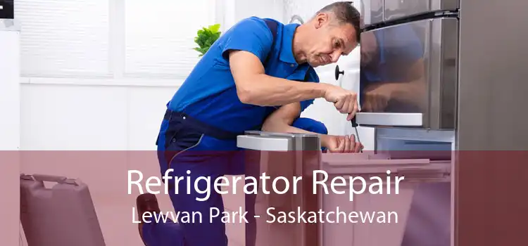 Refrigerator Repair Lewvan Park - Saskatchewan