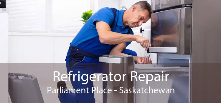 Refrigerator Repair Parliament Place - Saskatchewan