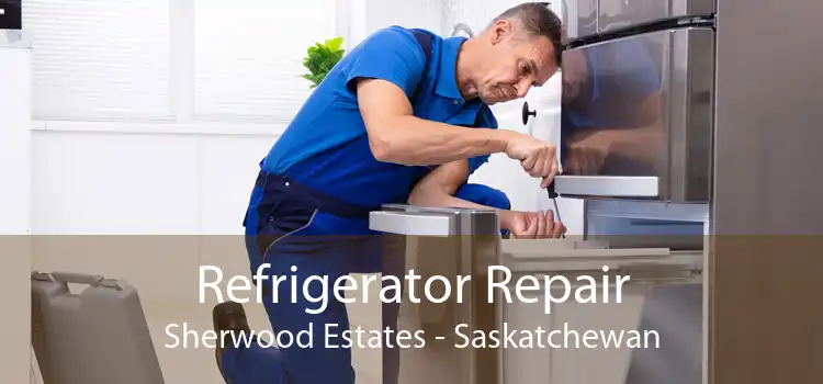 Refrigerator Repair Sherwood Estates - Saskatchewan