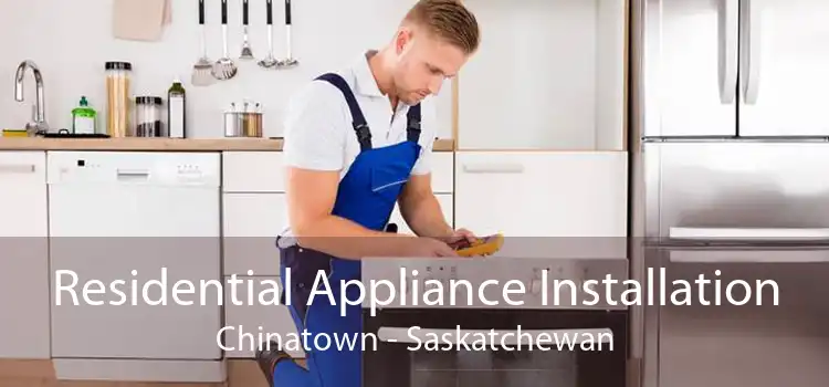 Residential Appliance Installation Chinatown - Saskatchewan