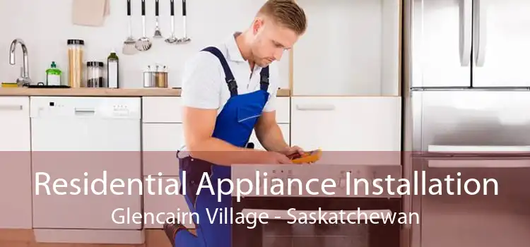 Residential Appliance Installation Glencairn Village - Saskatchewan